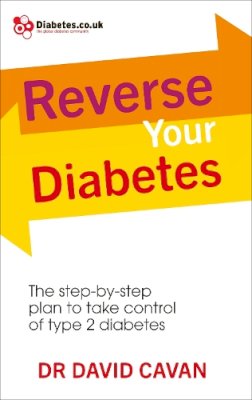 David Cavan - Reverse Your Diabetes: The Step-by-Step Plan to Take Control of Type 2 Diabetes - 9780091948252 - V9780091948252