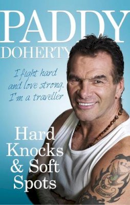 Paddy Doherty - Hard Knocks & Soft Spots - 9780091948436 - KRA0013805