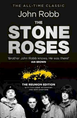 John Robb - The Stone Roses: The Reunion Edition - 9780091948580 - V9780091948580