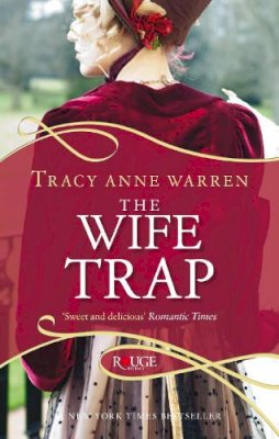 Tracy Anne Warren - The Wife Trap: A Rouge Regency Romance - 9780091949082 - V9780091949082