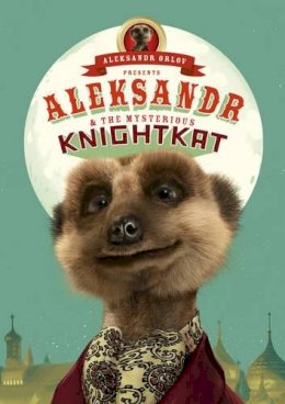Ebury Publishing - Aleksandr and the Mysterious Knightkat - 9780091950026 - KSG0020023