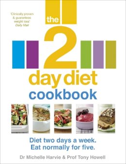 Harvie, Dr. Michelle, Howell, Professor Tony - The 2-Day Diet Cookbook - 9780091954680 - 9780091954680