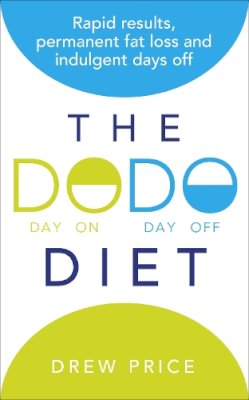 Drew Price - The DODO Diet: Rapid results, permanent fat loss and indulgent days off - 9780091954796 - V9780091954796