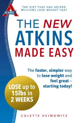 Colette Heimowitz - The New Atkins Made Easy: The faster, simpler way to lose weight and feel great – starting today! - 9780091954918 - V9780091954918 Colette Heimowitz - The New Atkins Made Easy: The faster, simpler way to lose weight and feel great – starting today! - 9780091954918 - V9780091954918