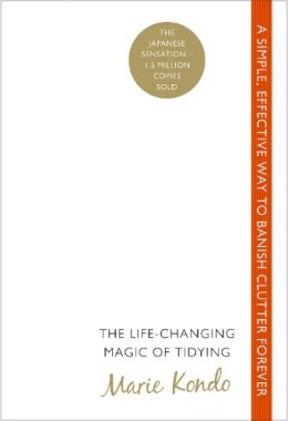 Marie Kondo - The Life-Changing Magic of Tidying: A simple, effective way to banish clutter forever - 9780091955106 - V9780091955106