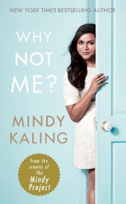 Mindy Kaling - Why Not Me? - 9780091960308 - 9780091960308