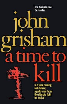 John Grisham - A Time to Kill - 9780099134015 - KRF0006962