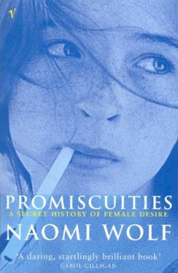 Naomi Wolf - Promiscuities - 9780099205913 - V9780099205913