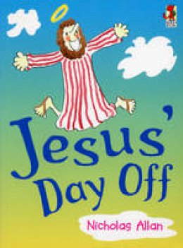 Nicholas Allan - Jesus' Day Off - 9780099262732 - V9780099262732