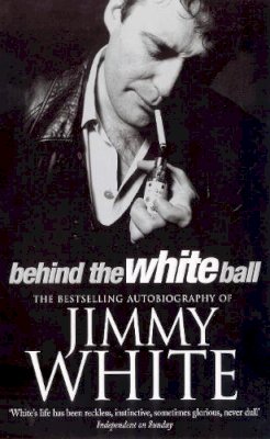 Jimmy White - Behind the White Ball - 9780099271840 - V9780099271840