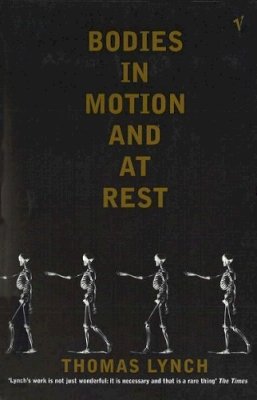 Thomas Lynch - Bodies In Motion and At Rest - 9780099273233 - KKD0003870
