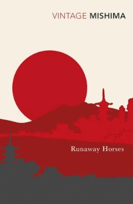 Yukio Mishima - Runaway Horses - 9780099282891 - 9780099282891