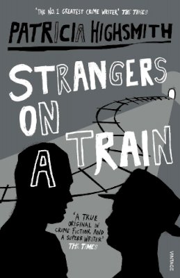 Patricia Highsmith - Strangers on a Train - 9780099283072 - 9780099283072