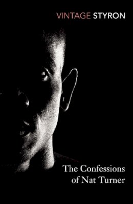 William Styron - The Confessions of Nat Turner - 9780099285564 - V9780099285564 William Styron - The Confessions of Nat Turner - 9780099285564 - V9780099285564