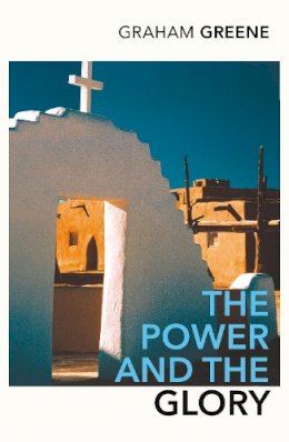 Graham Greene - Power and the Glory - 9780099286097 - V9780099286097 Graham Greene - Power and the Glory - 9780099286097 - V9780099286097