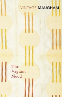 W. Somerset Maugham - The Vagrant Mood - 9780099286790 - V9780099286790