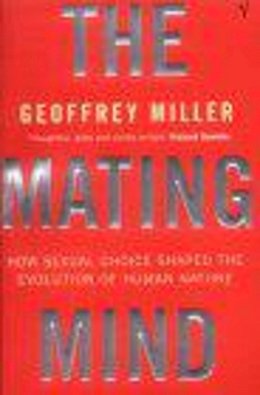 Geoffrey Miller - The Mating Mind - 9780099288244 - V9780099288244