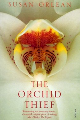 Susan Orlean - The Orchid Thief: A True Story of Beauty and Obsession - 9780099289586 - 9780099289586