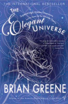 Brian Greene - The Elegant Universe: Superstrings, Hidden Dimensions, and the Quest for the Ultimate Theory - 9780099289920 - V9780099289920
