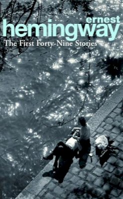 Ernest Hemingway - First Forty-Nine Stories - 9780099339212 - 9780099339212