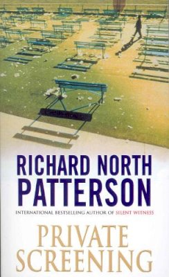 Richard North Patterson - Private Screening - 9780099374015 - KAC0002438