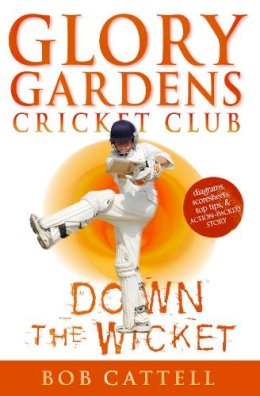 Bob Cattell - Glory Gardens 7 - Down the Wicket - 9780099409038 - V9780099409038