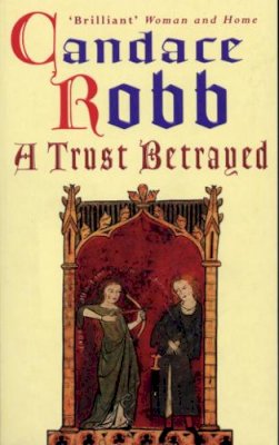 Candace Robb - Trust Betrayed - 9780099410126 - V9780099410126