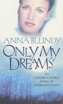 Anna Blundy - Only My Dreams - 9780099415275 - KLN0013411