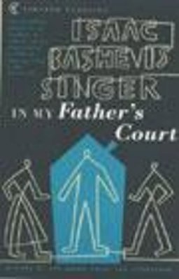 Isaac Bashevis Singer - In My Father's Court - 9780099422662 - V9780099422662