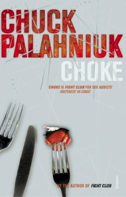Chuck Palahniuk - Choke - 9780099422686 - 9780099422686
