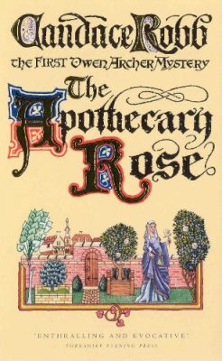 Candace Robb - The Apothecary Rose - 9780099429760 - V9780099429760
