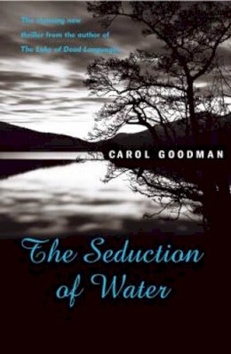 Carol Goodman - Seduction of Water - 9780099435624 - KRA0010917