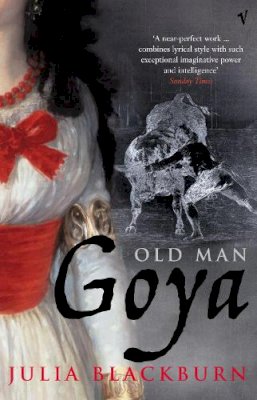 Julia Blackburn - Old Man Goya - 9780099437253 - V9780099437253