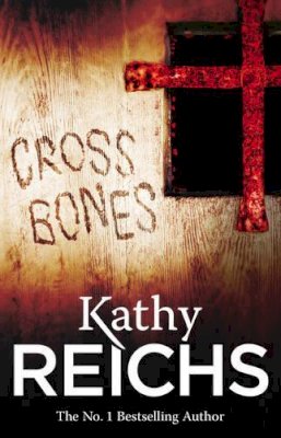 Kathy Reichs - Cross Bones - 9780099441496 - KRF2232437