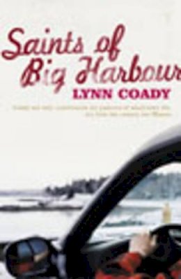Lynn Coady - The Saints of Big Harbour - 9780099442059 - KSG0009574