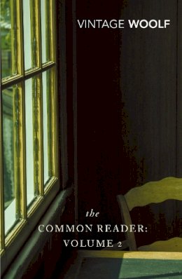 Virginia Woolf - The Common Reader: Volume 2 - 9780099443674 - 9780099443674