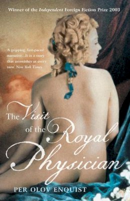 Per Olov Enquist - The Visit Of The Royal Physician - 9780099447054 - KSG0039549 Per Olov Enquist - The Visit Of The Royal Physician - 9780099447054 - KSG0039549