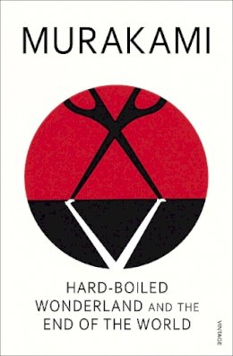 Haruki Murakami - Hard-Boiled Wonderland and the End of the World - 9780099448785 - 9780099448785