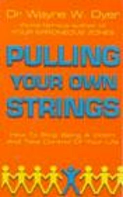 Dr Wayne W Dyer - Pulling Your Own Strings - 9780099454403 - V9780099454403