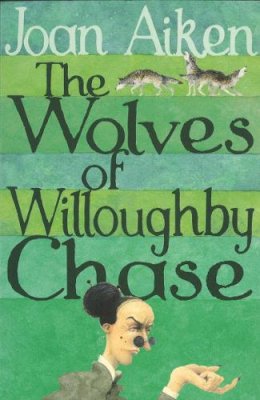 Joan Aiken - The Wolves of Willoughby Chase - 9780099456636 - V9780099456636