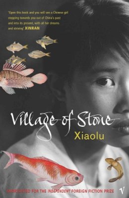 Xiaolu Guo - Village of Stone - 9780099459071 - V9780099459071