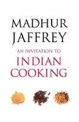 Madhur Jaffrey - An Invitation to Indian Cooking - 9780099463245 - V9780099463245