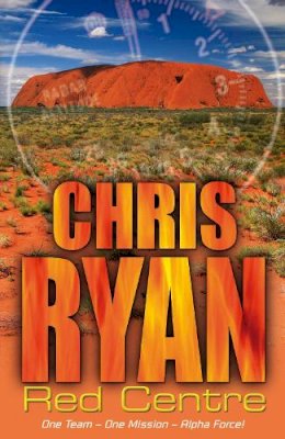 Chris Ryan - Alpha Force: Red Centre: Book 5 - 9780099464242 - V9780099464242