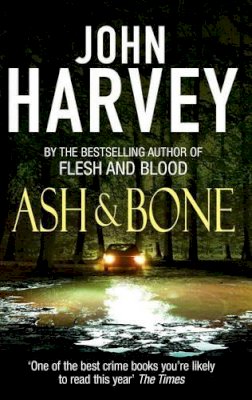 John Harvey - Ash and Bone: (Frank Elder) - 9780099466239 - KIN0009263