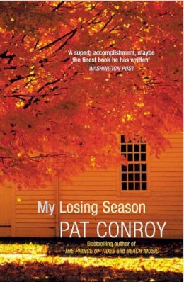 Pat Conroy - My Losing Season - 9780099468325 - V9780099468325