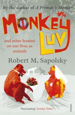 Robert M. Sapolsky - Monkeyluv - 9780099474555 - V9780099474555
