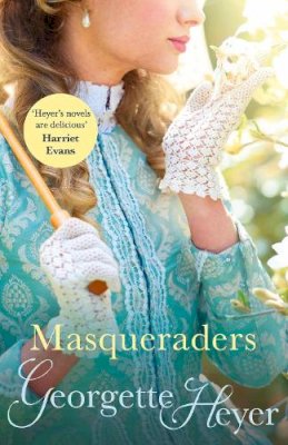 Georgette Heyer - Masqueraders: Gossip, scandal and an unforgettable Regency romance - 9780099476436 - V9780099476436 Georgette Heyer - Masqueraders: Gossip, scandal and an unforgettable Regency romance - 9780099476436 - V9780099476436
