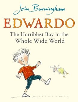 John Burningham - Edwardo the Horriblest Boy in the Whole Wide World - 9780099480136 - V9780099480136
