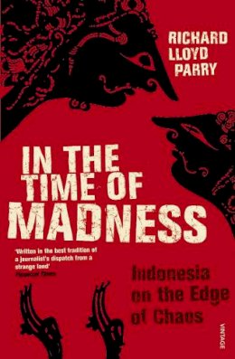 Richard Lloyd Parry - In the Time of Madness - 9780099481454 - V9780099481454