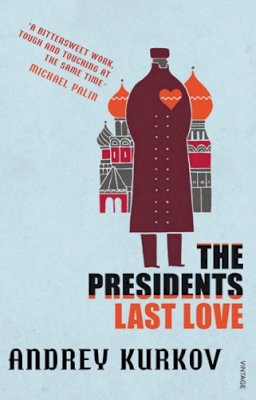 Andrey Kurkov - The President's Last Love - 9780099485049 - V9780099485049